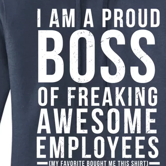 I Am A Proud Boss Of Freaking Awesome Employees Funny Gift Women's Pullover Hoodie