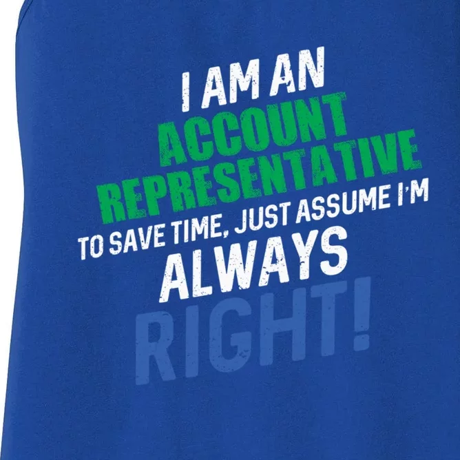 I Am An Account Representative To Save Time IM Always Right Gift Women's Racerback Tank