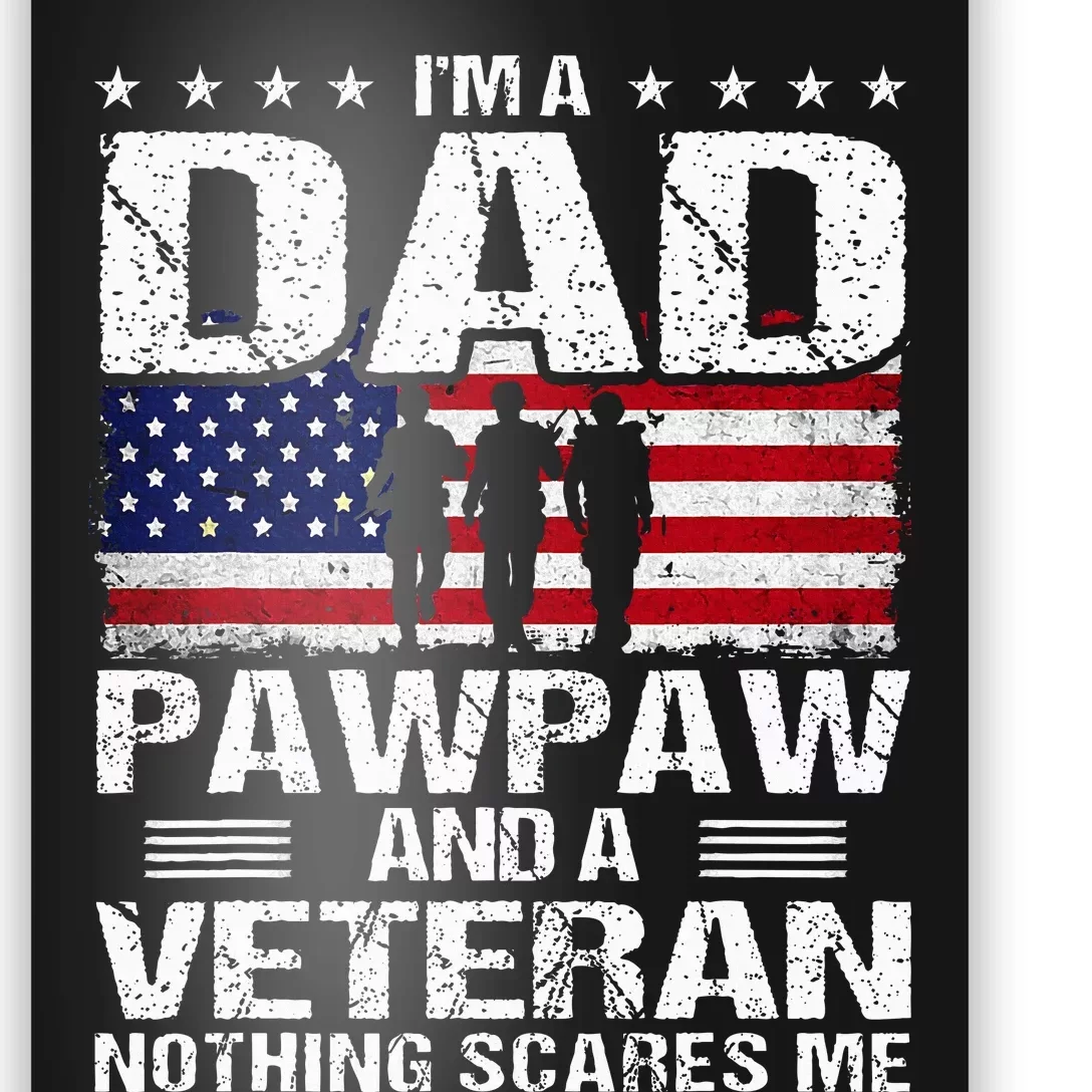 I Am A Dad A Pawpaw And A Veteran Poster