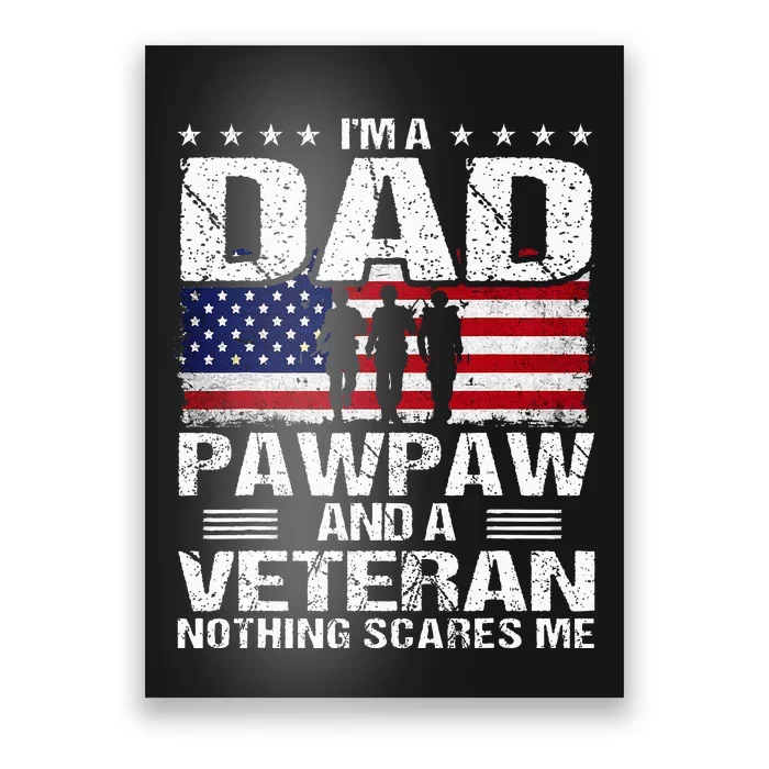 I Am A Dad A Pawpaw And A Veteran Poster