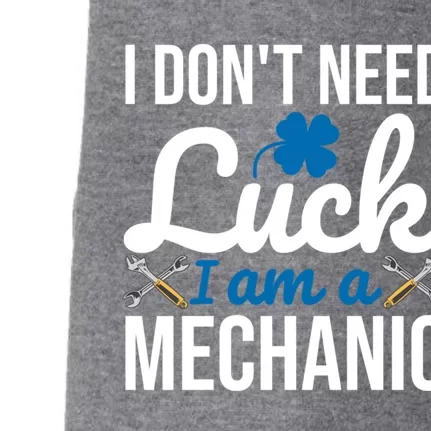 I Am A Mechanic Gift I Don't Need Luck Funny St Patrick's Meaningful Gift Doggie 3-End Fleece Hoodie