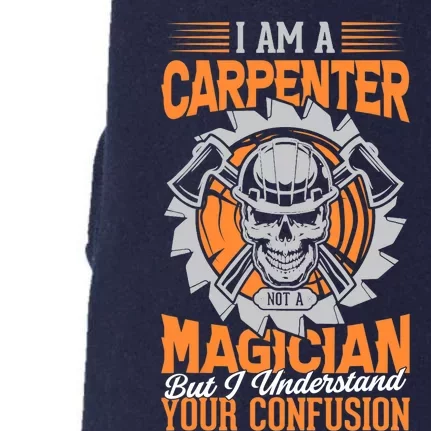 I Am A Carpenter Not A Magician I Understand Your Confusion Doggie 3-End Fleece Hoodie