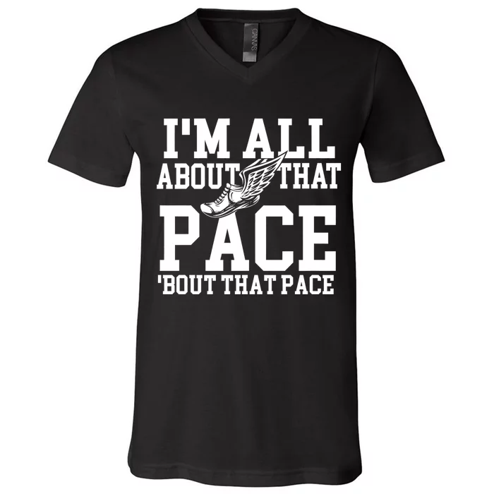 IM All About That Pace Funny Running Marathon Runner V-Neck T-Shirt