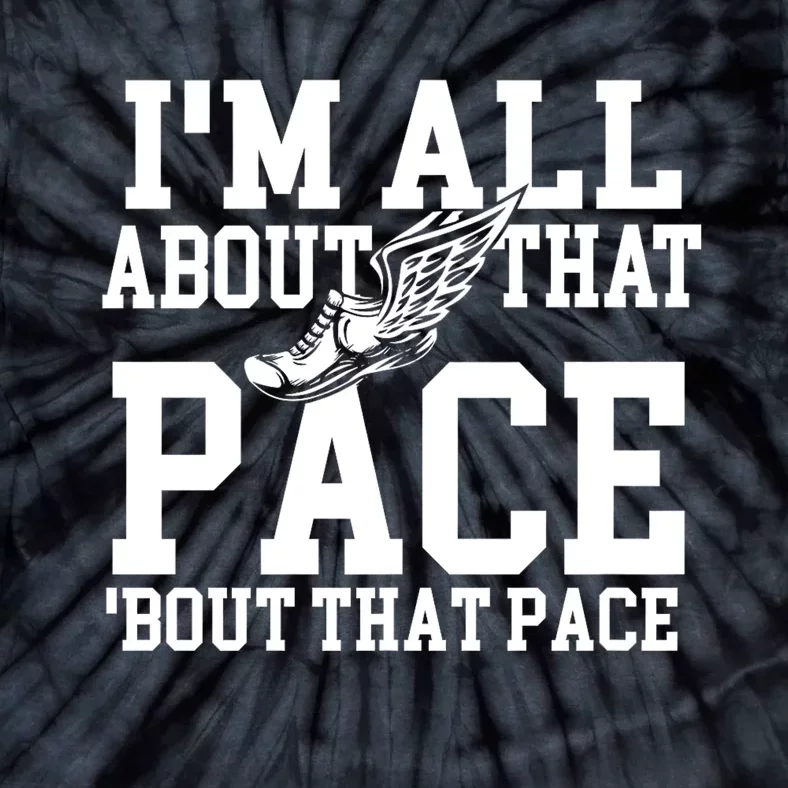 IM All About That Pace Funny Running Marathon Runner Tie-Dye T-Shirt