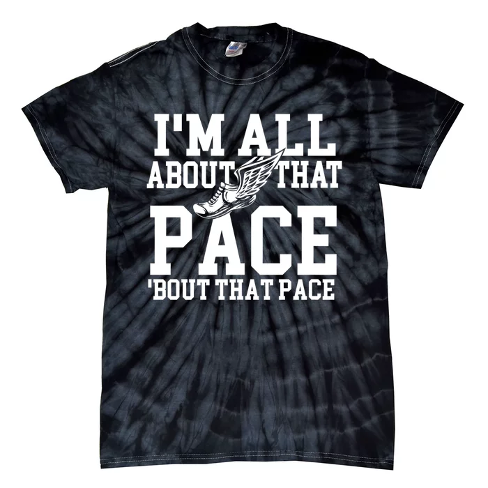 IM All About That Pace Funny Running Marathon Runner Tie-Dye T-Shirt