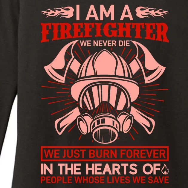 I Am A Firefighter We Never Die We Just Burn Forever Womens CVC Long Sleeve Shirt