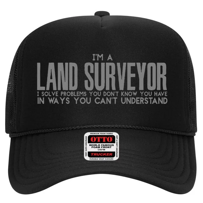 I Am A Land Surveyor High Crown Mesh Trucker Hat