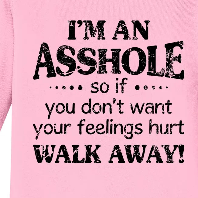 IM An Asshole So If You DonT Want Feelings Hurt Walk Away Baby Long Sleeve Bodysuit