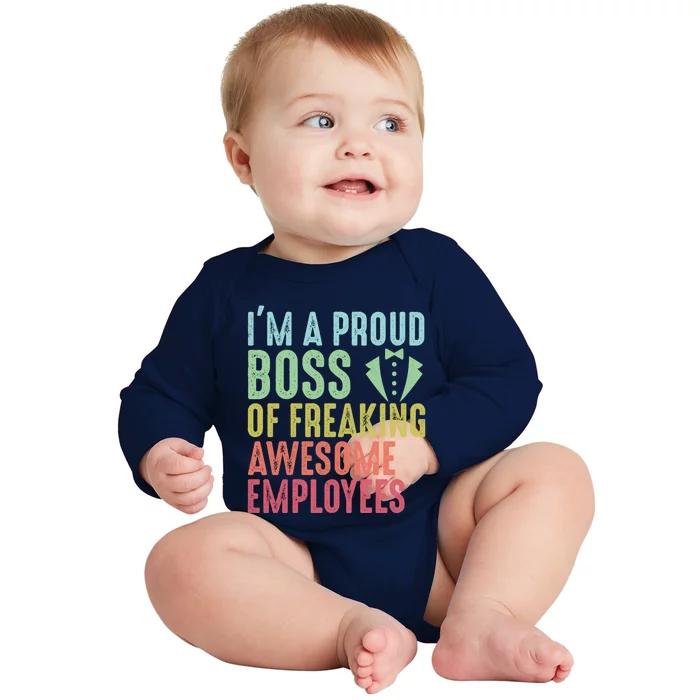 I Am A Proud Boss Of Freaking Awesome Employees Gift Baby Long Sleeve Bodysuit