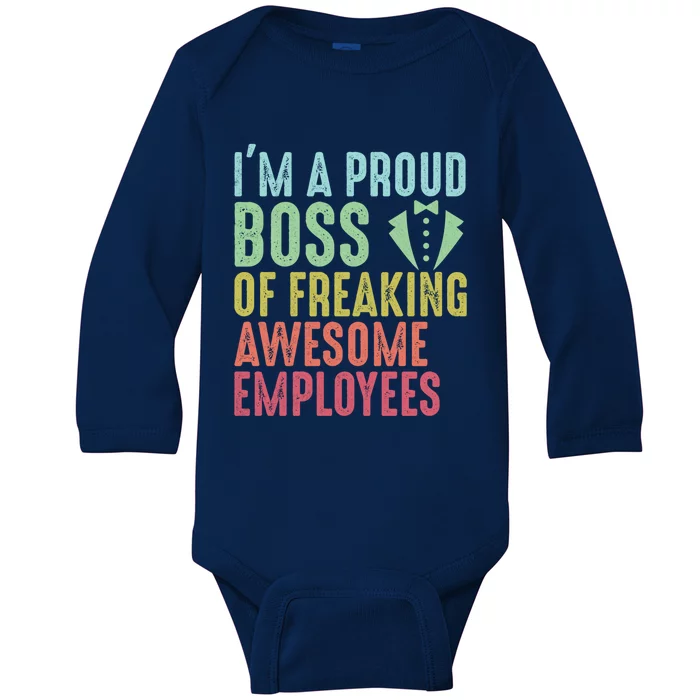 I Am A Proud Boss Of Freaking Awesome Employees Gift Baby Long Sleeve Bodysuit