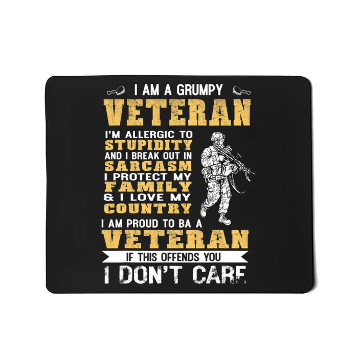 I Am A Grumpy Veteran Proud To Be Veteran Mousepad