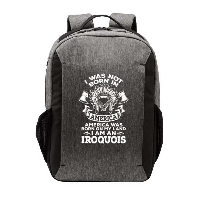 I Am A Iroquois Native Pride American Indian Tribe Iroquois Funny Gift Vector Backpack