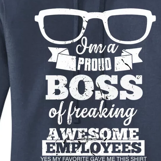 I Am A Proud Boss Of Freaking Awesome Employees Funny Gift Women's Pullover Hoodie