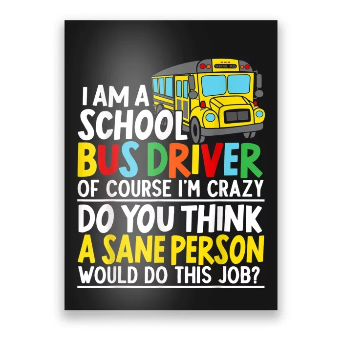 I Am A School Bus Driver Student Delivery Specialist Poster