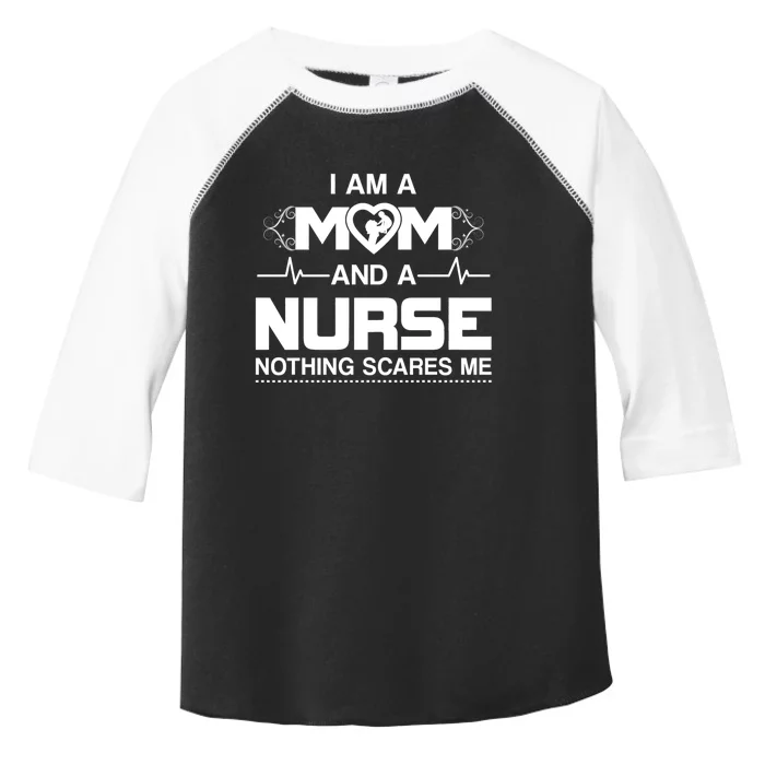 I Am A Mom And A Nurse Nothing Scares Me Funny Nurse Toddler Fine Jersey T-Shirt