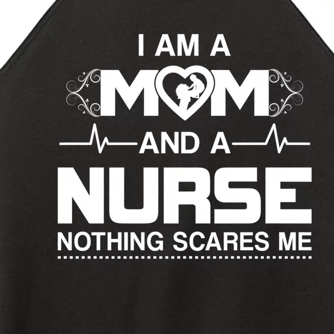 I Am A Mom And A Nurse Nothing Scares Me Funny Nurse Women’s Perfect Tri Rocker Tank