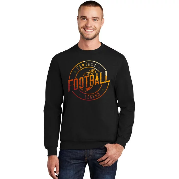 I Am A Fantasy Football Legend Retro Fantasy Football Tall Sweatshirt