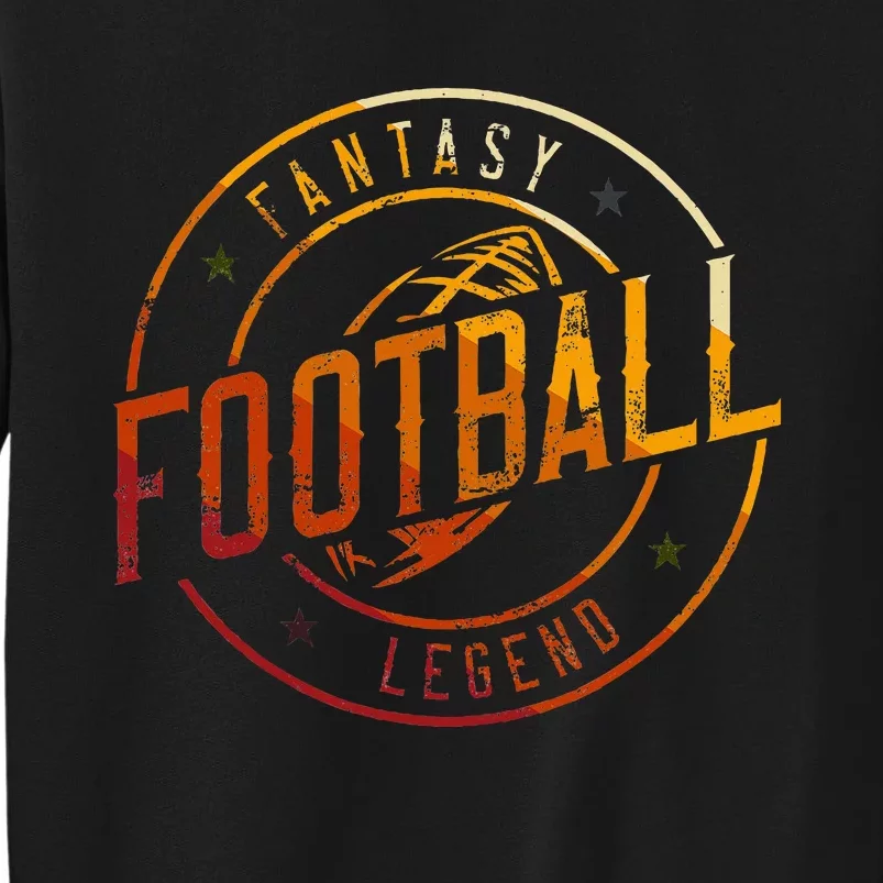 I Am A Fantasy Football Legend Retro Fantasy Football Tall Sweatshirt