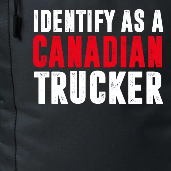 Identify As A Canadian Trucker Daily Commute Backpack