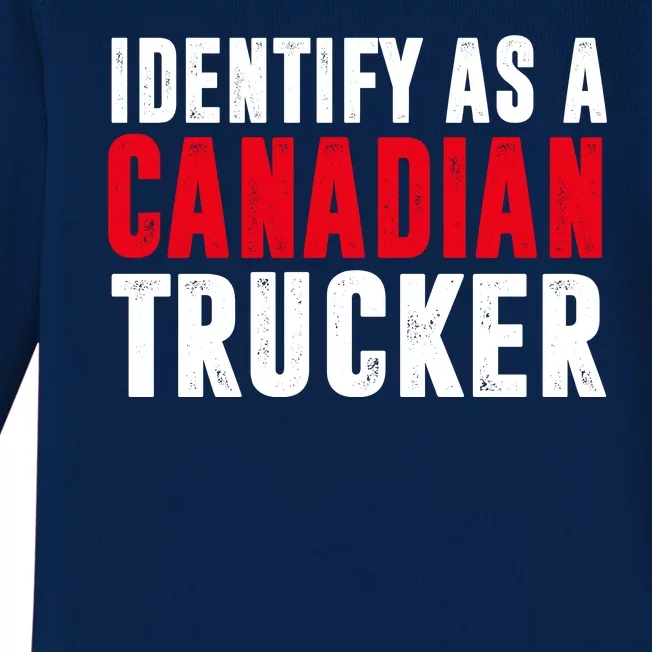 Identify As A Canadian Trucker Baby Long Sleeve Bodysuit