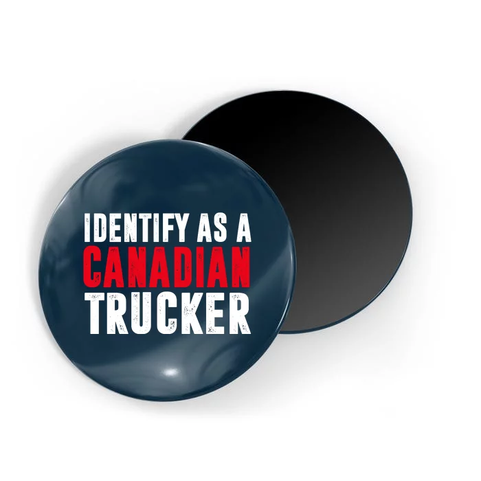 Identify As A Canadian Trucker Magnet