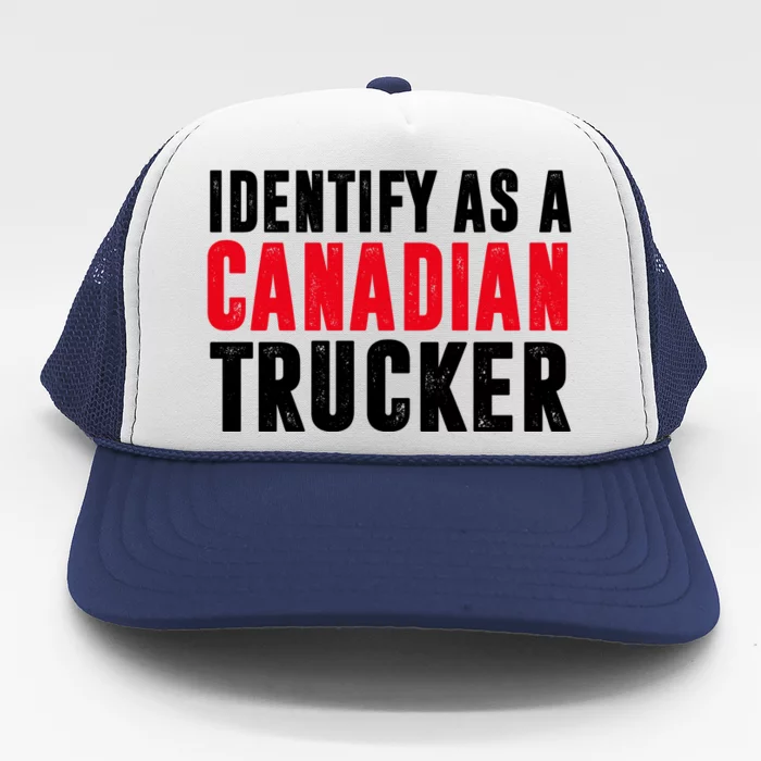 Identify As A Canadian Trucker Trucker Hat