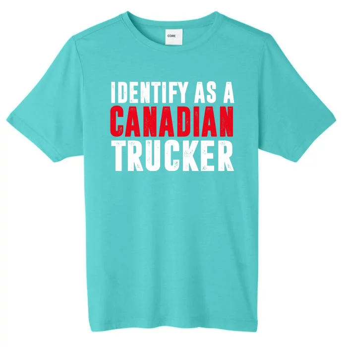 Identify As A Canadian Trucker ChromaSoft Performance T-Shirt