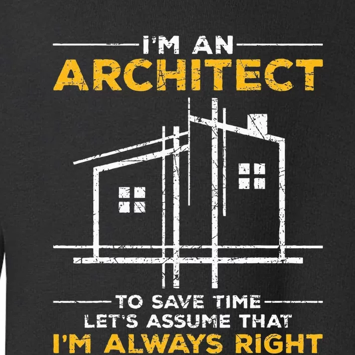 Im An Architect Architecture Funny Architect Toddler Sweatshirt