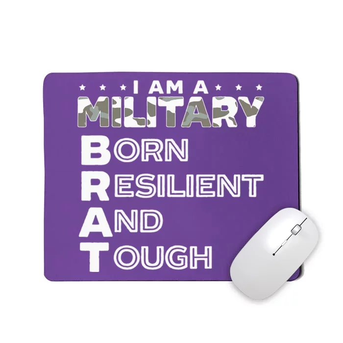 I Am A Military Brat Veteran Soldier Military Child Month Mousepad