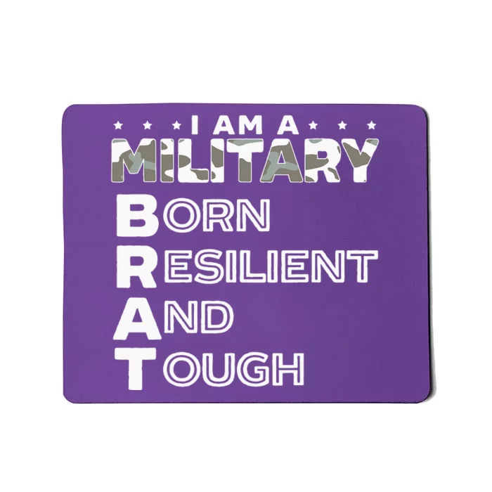 I Am A Military Brat Veteran Soldier Military Child Month Mousepad