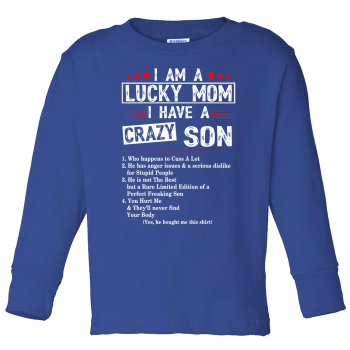 I Am A Lucky Mom I Have A Crazy Son Gift Christmas Funny Gift Cute Gift Toddler Long Sleeve Shirt