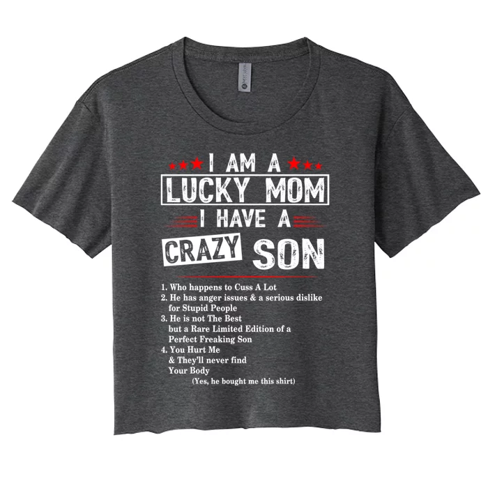 I Am A Lucky Mom I Have A Crazy Son Gift Christmas Funny Gift Cute Gift Women's Crop Top Tee