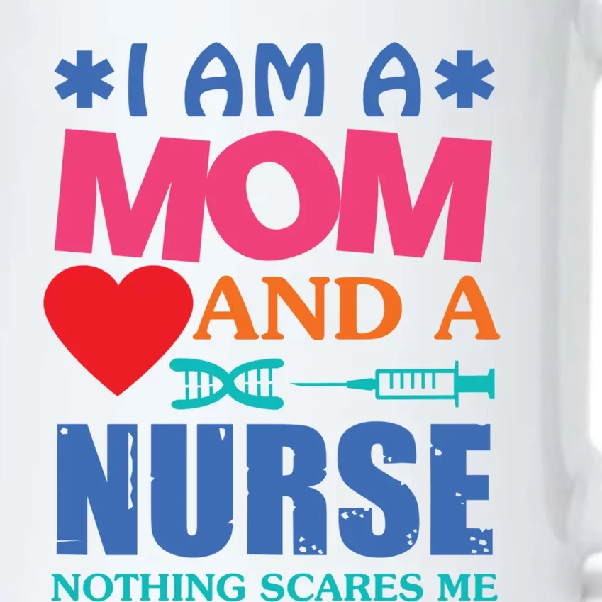 I Am A Mom And A Nurse Cute Nurses Mom Mother Great Gift Black Color Changing Mug