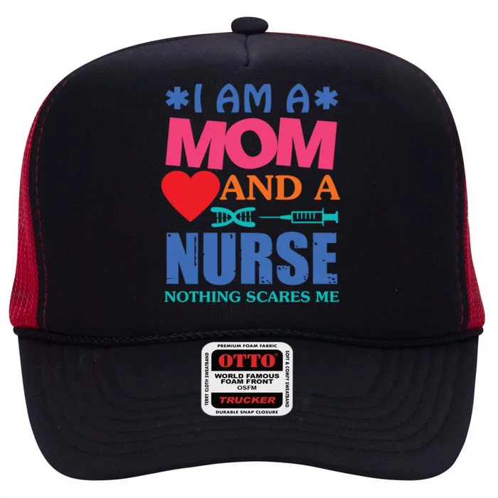 I Am A Mom And A Nurse Cute Nurses Mom Mother Great Gift High Crown Mesh Trucker Hat