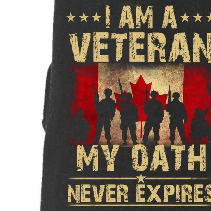 I Am A Veteran My Oath Never Expires Gift Remembrance Day Patriotic Canada Doggie 3-End Fleece Hoodie