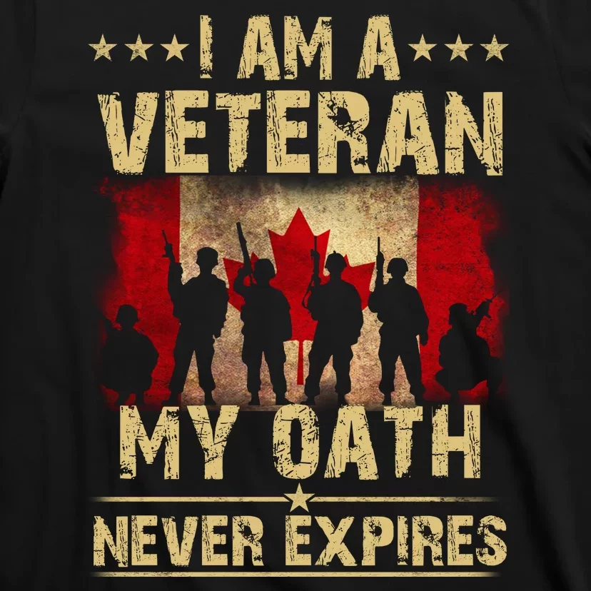 I Am A Veteran My Oath Never Expires Gift Remembrance Day Patriotic Canada T-Shirt