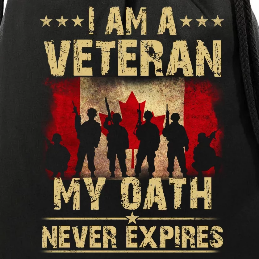 I Am A Veteran My Oath Never Expires Gift Remembrance Day Patriotic Canada Drawstring Bag