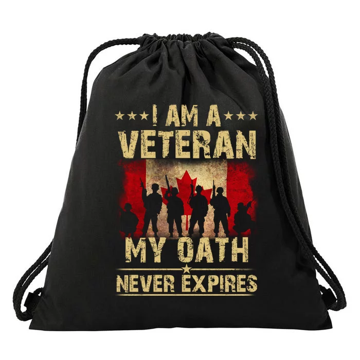 I Am A Veteran My Oath Never Expires Gift Remembrance Day Patriotic Canada Drawstring Bag