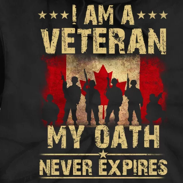 I Am A Veteran My Oath Never Expires Gift Remembrance Day Patriotic Canada Tie Dye Hoodie