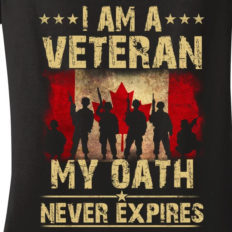 I Am A Veteran My Oath Never Expires Gift Remembrance Day Patriotic Canada Women's V-Neck T-Shirt