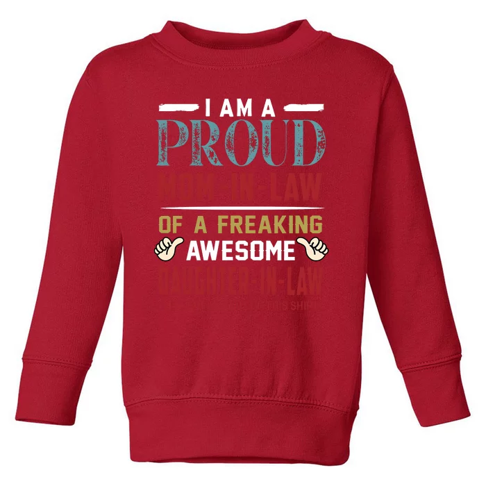 I Am A Proud Mom In Law Of A Freaking Awesome Daughter In Law Toddler Sweatshirt