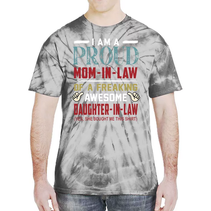 I Am A Proud Mom In Law Of A Freaking Awesome Daughter In Law Tie-Dye T-Shirt