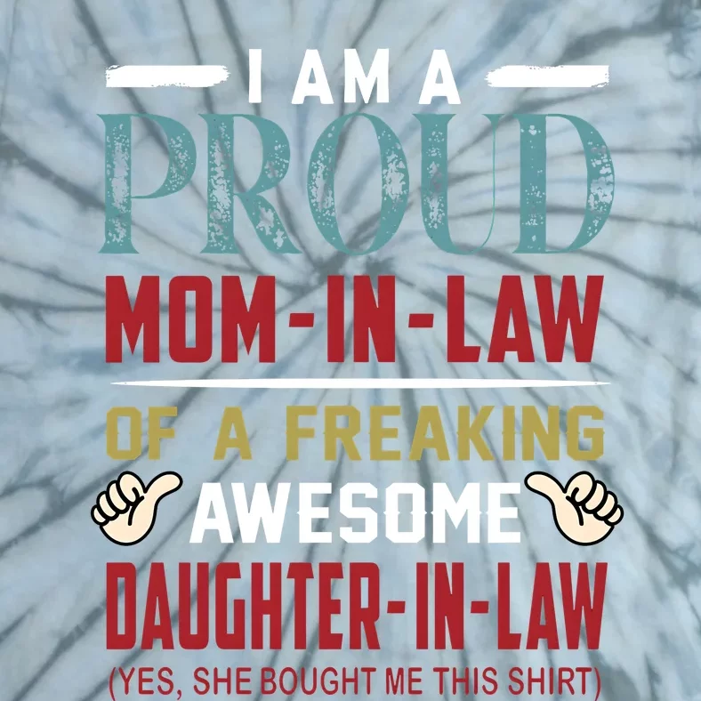 I Am A Proud Mom In Law Of A Freaking Awesome Daughter In Law Tie-Dye T-Shirt