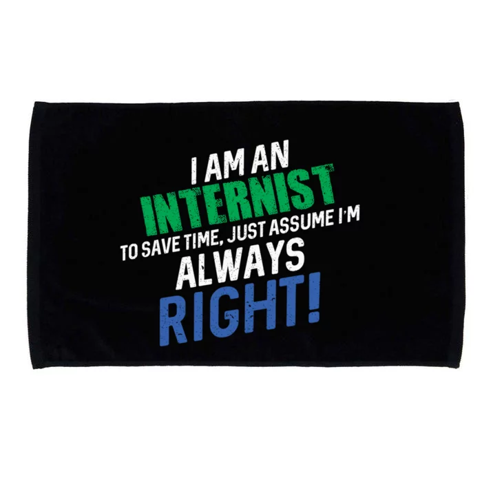 I Am An Internist To Save Time IM Always Right Great Gift Microfiber Hand Towel