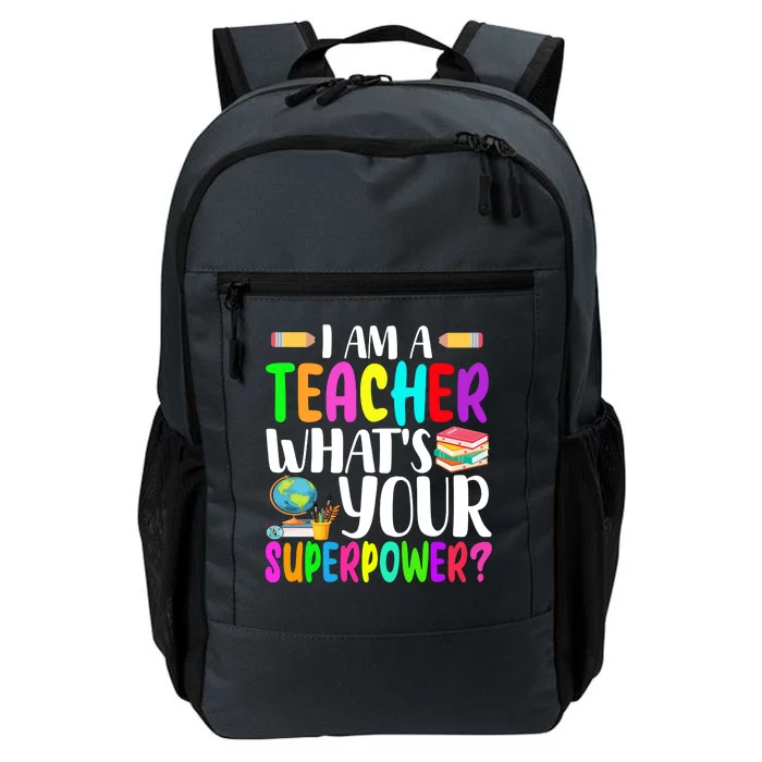 I Am A Teacher Whats Your Superpower Colorful Daily Commute Backpack