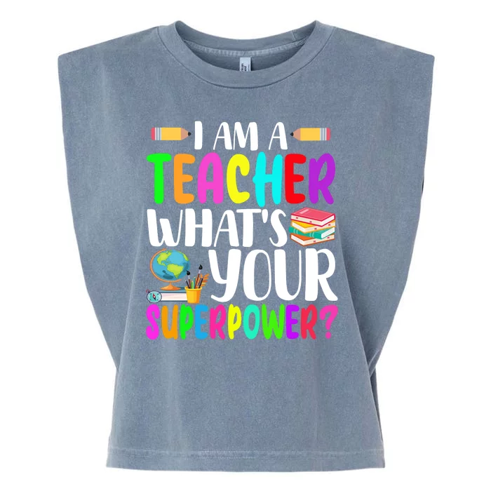 I Am A Teacher Whats Your Superpower Colorful Garment-Dyed Women's Muscle Tee