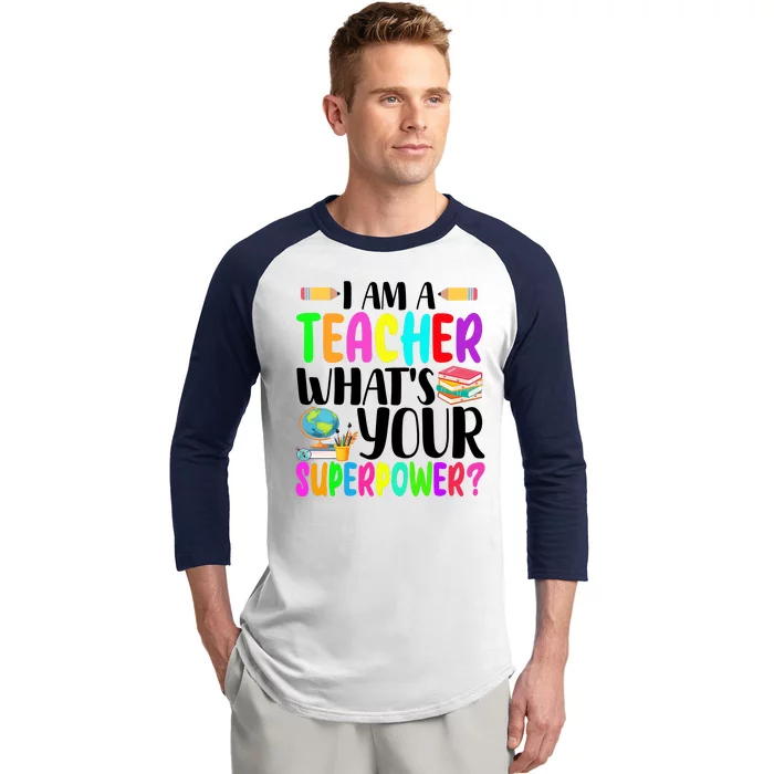 I Am A Teacher Whats Your Superpower Colorful Baseball Sleeve Shirt