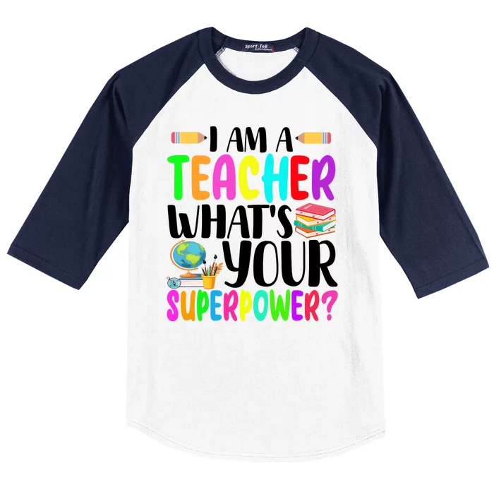 I Am A Teacher Whats Your Superpower Colorful Baseball Sleeve Shirt