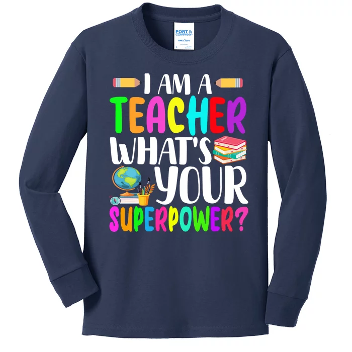 I Am A Teacher Whats Your Superpower Colorful Kids Long Sleeve Shirt