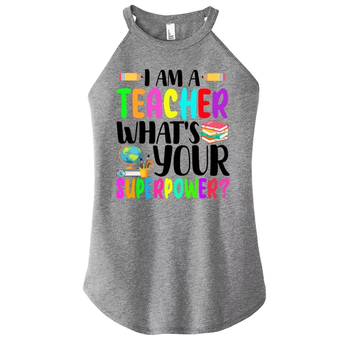 I Am A Teacher Whats Your Superpower Colorful Women’s Perfect Tri Rocker Tank